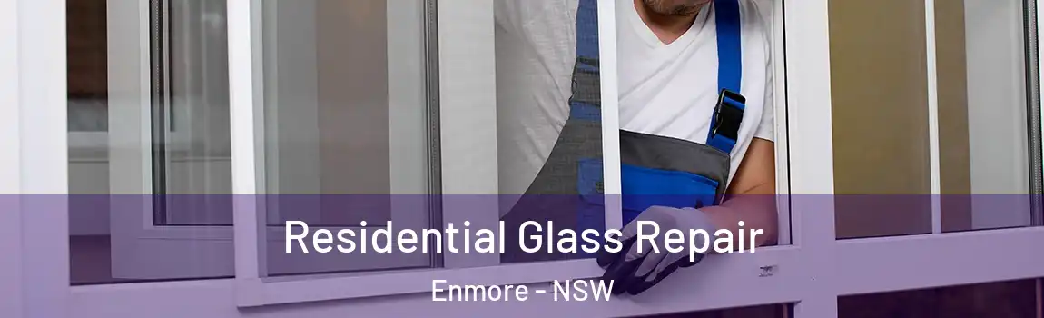  Residential Glass Repair Enmore - NSW