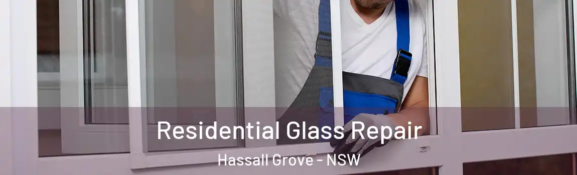  Residential Glass Repair Hassall Grove - NSW