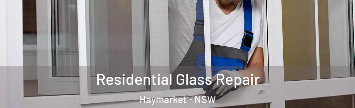  Residential Glass Repair Haymarket - NSW
