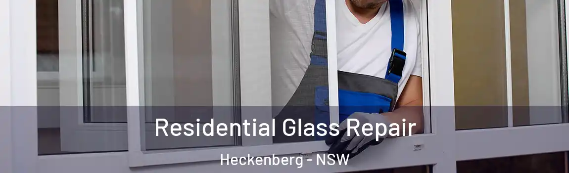  Residential Glass Repair Heckenberg - NSW
