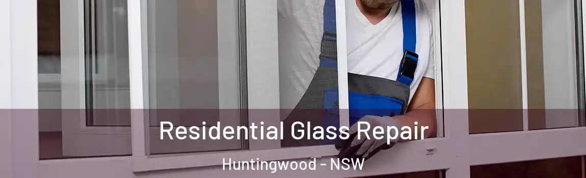  Residential Glass Repair Huntingwood - NSW