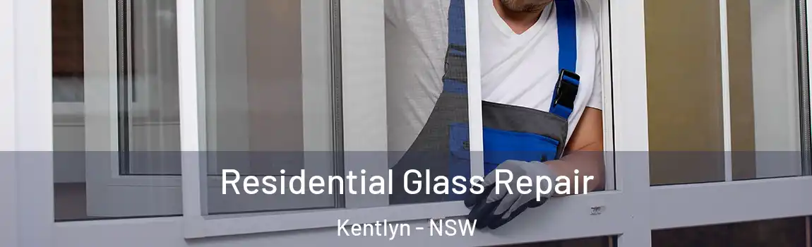  Residential Glass Repair Kentlyn - NSW