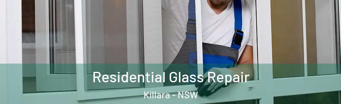  Residential Glass Repair Killara - NSW