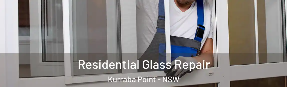  Residential Glass Repair Kurraba Point - NSW