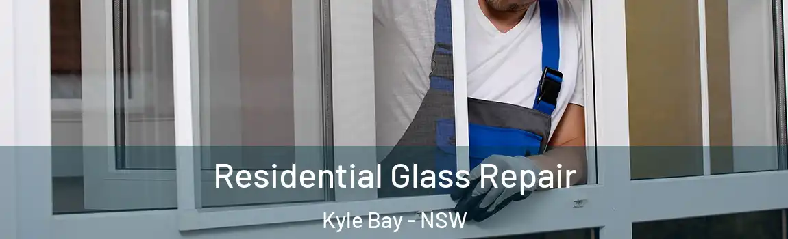  Residential Glass Repair Kyle Bay - NSW