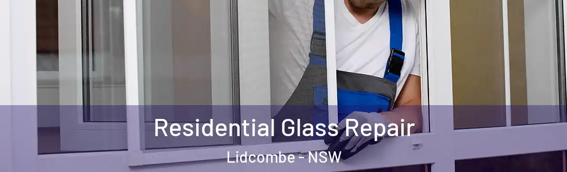  Residential Glass Repair Lidcombe - NSW