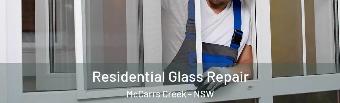  Residential Glass Repair McCarrs Creek - NSW