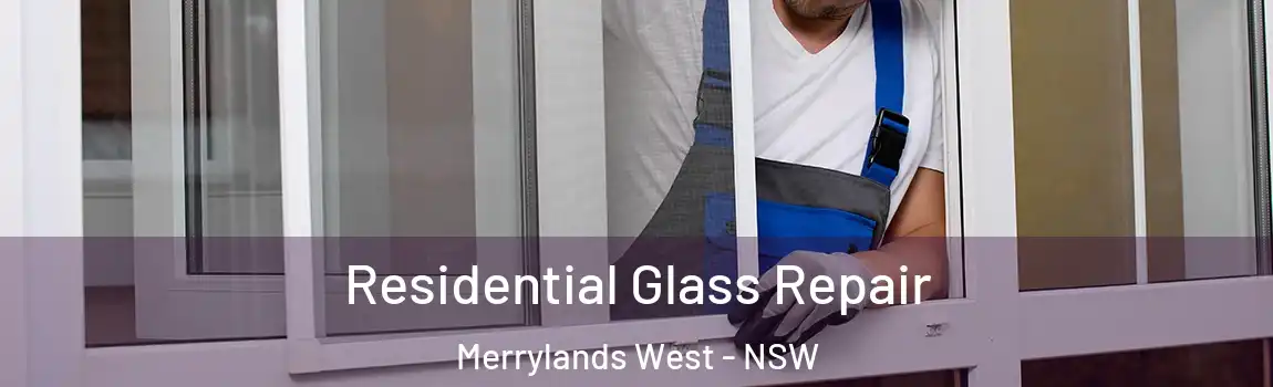  Residential Glass Repair Merrylands West - NSW
