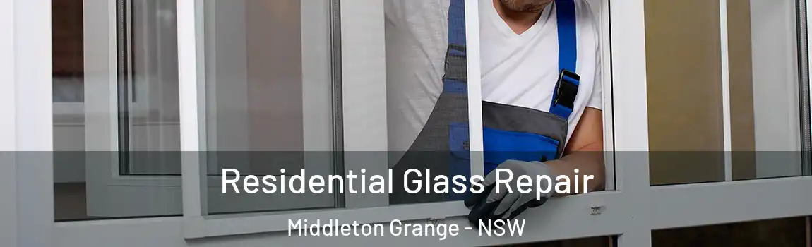  Residential Glass Repair Middleton Grange - NSW
