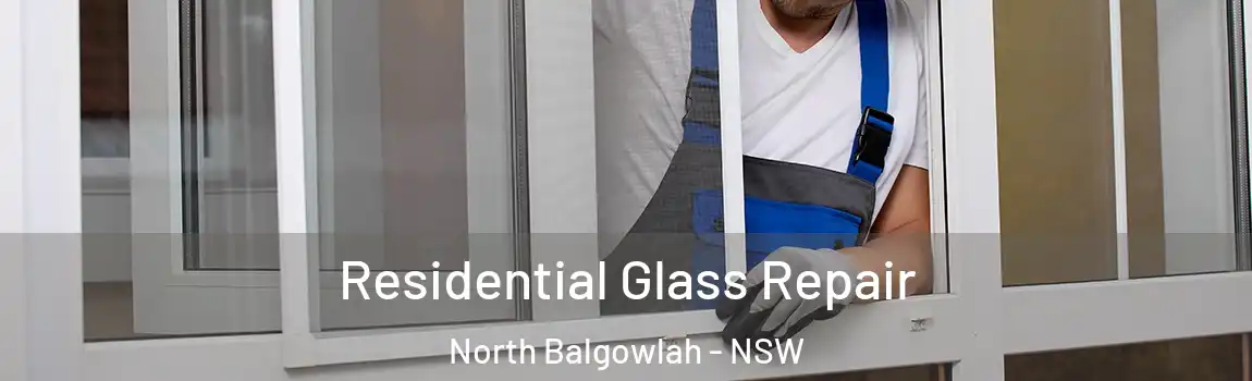  Residential Glass Repair North Balgowlah - NSW