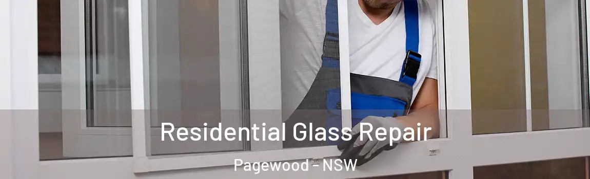  Residential Glass Repair Pagewood - NSW
