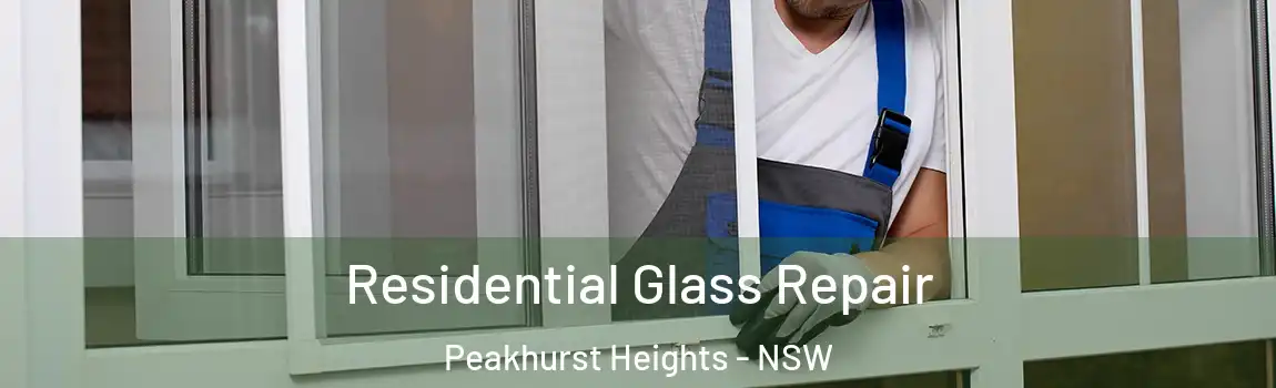  Residential Glass Repair Peakhurst Heights - NSW