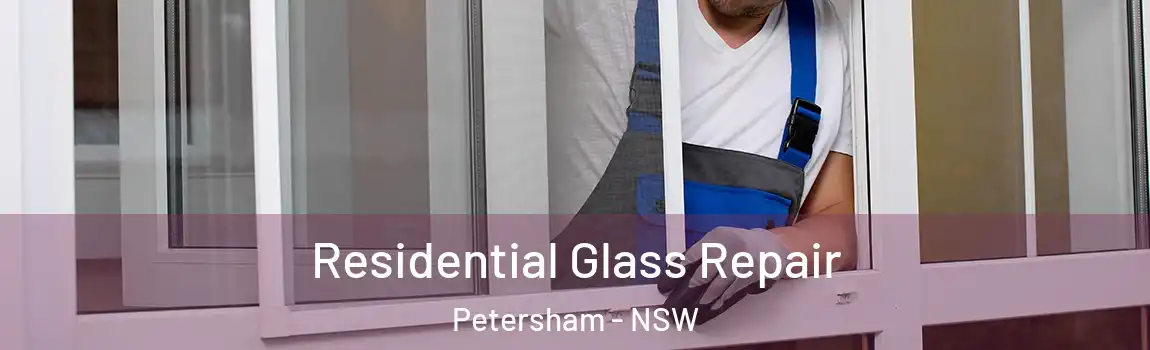  Residential Glass Repair Petersham - NSW