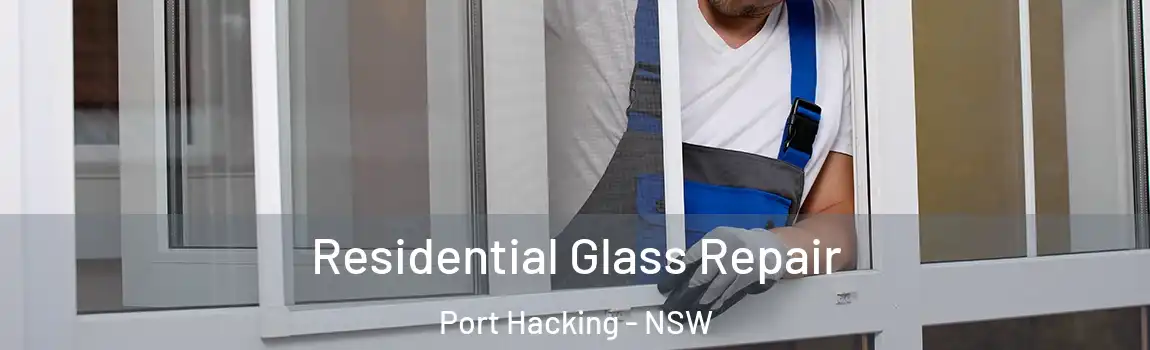  Residential Glass Repair Port Hacking - NSW
