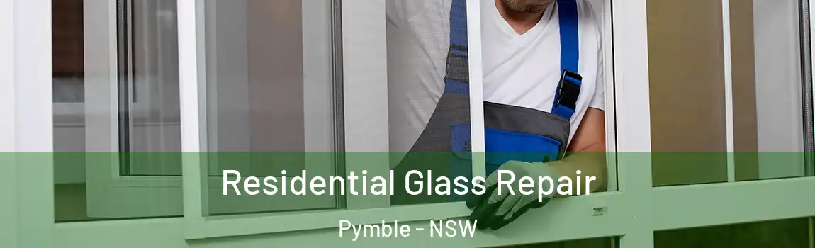  Residential Glass Repair Pymble - NSW