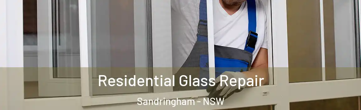  Residential Glass Repair Sandringham - NSW