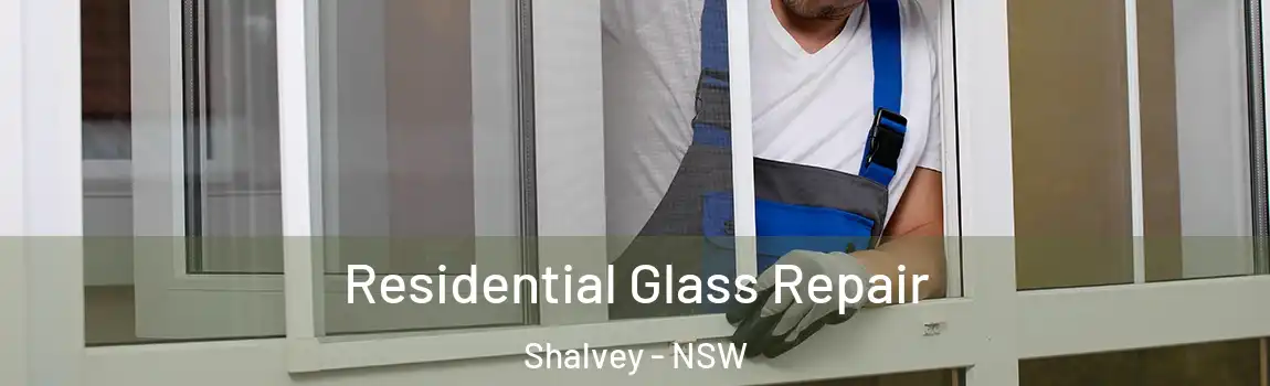  Residential Glass Repair Shalvey - NSW
