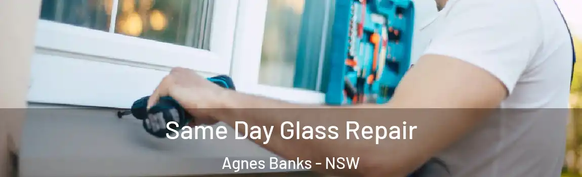  Same Day Glass Repair Agnes Banks - NSW