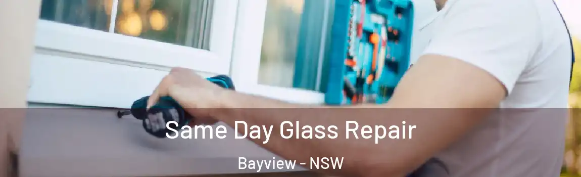  Same Day Glass Repair Bayview - NSW