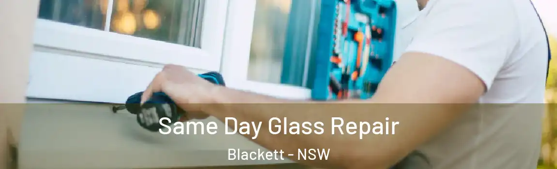  Same Day Glass Repair Blackett - NSW