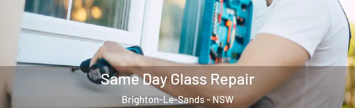  Same Day Glass Repair Brighton-Le-Sands - NSW
