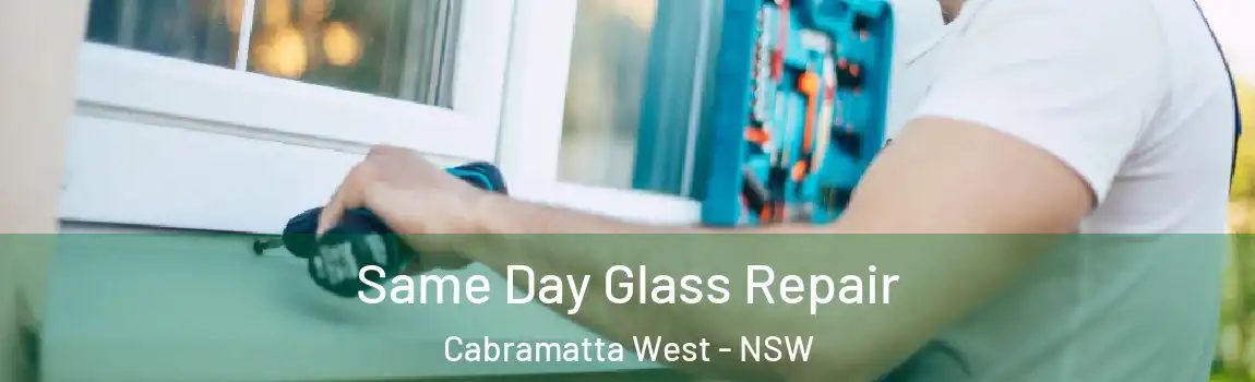  Same Day Glass Repair Cabramatta West - NSW