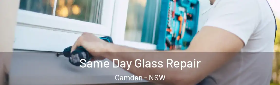  Same Day Glass Repair Camden - NSW
