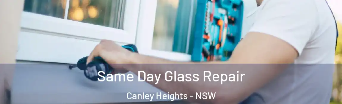  Same Day Glass Repair Canley Heights - NSW