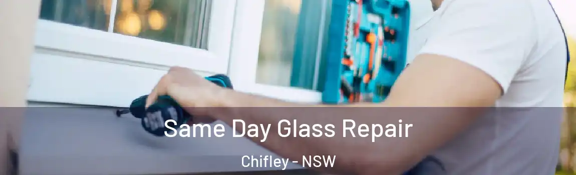  Same Day Glass Repair Chifley - NSW