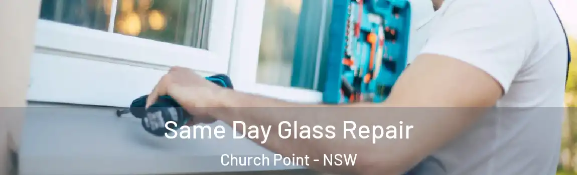  Same Day Glass Repair Church Point - NSW