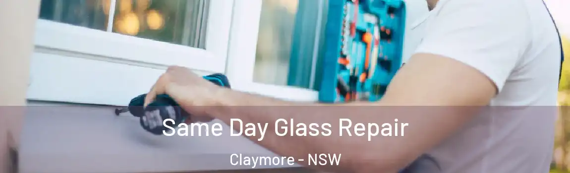  Same Day Glass Repair Claymore - NSW