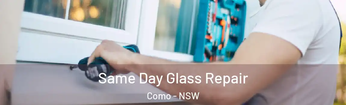  Same Day Glass Repair Como - NSW