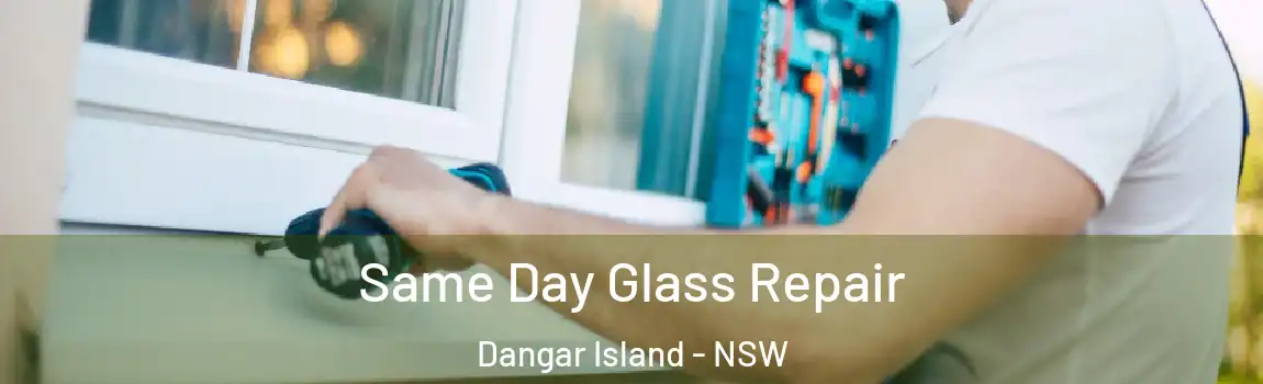  Same Day Glass Repair Dangar Island - NSW