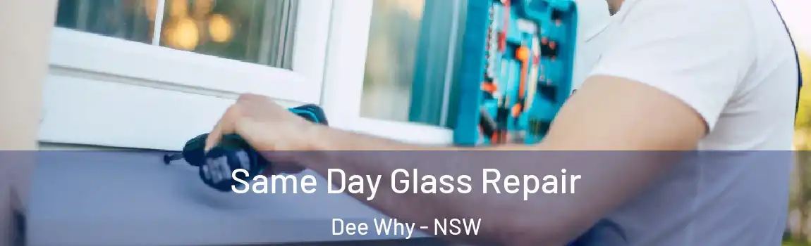  Same Day Glass Repair Dee Why - NSW