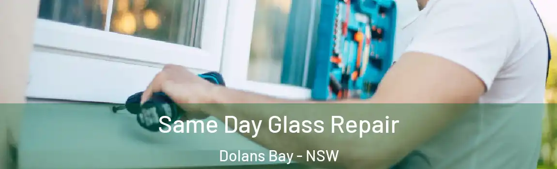  Same Day Glass Repair Dolans Bay - NSW