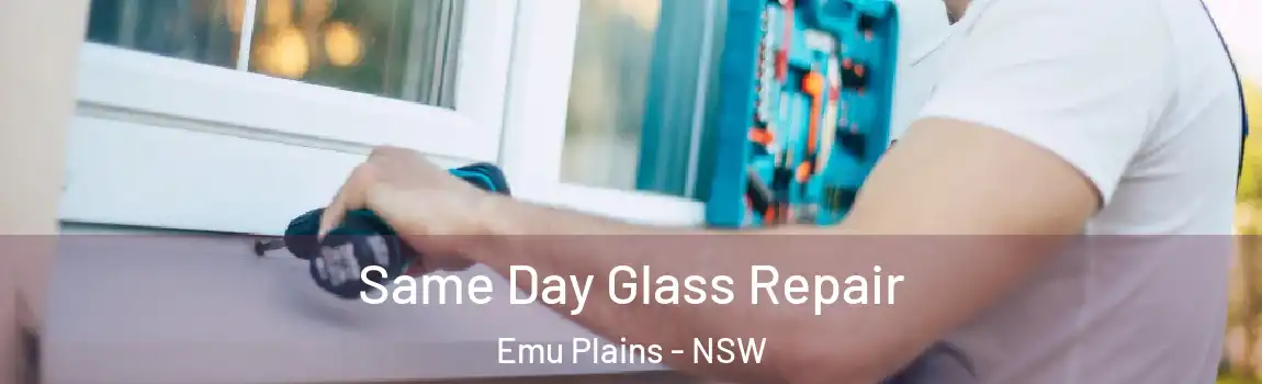  Same Day Glass Repair Emu Plains - NSW