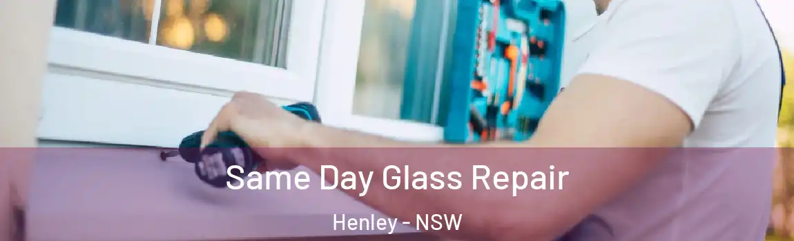  Same Day Glass Repair Henley - NSW