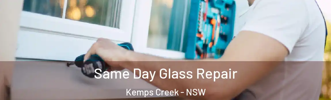  Same Day Glass Repair Kemps Creek - NSW