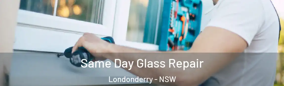  Same Day Glass Repair Londonderry - NSW