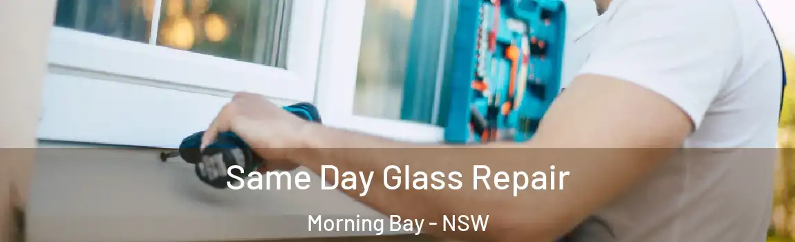  Same Day Glass Repair Morning Bay - NSW