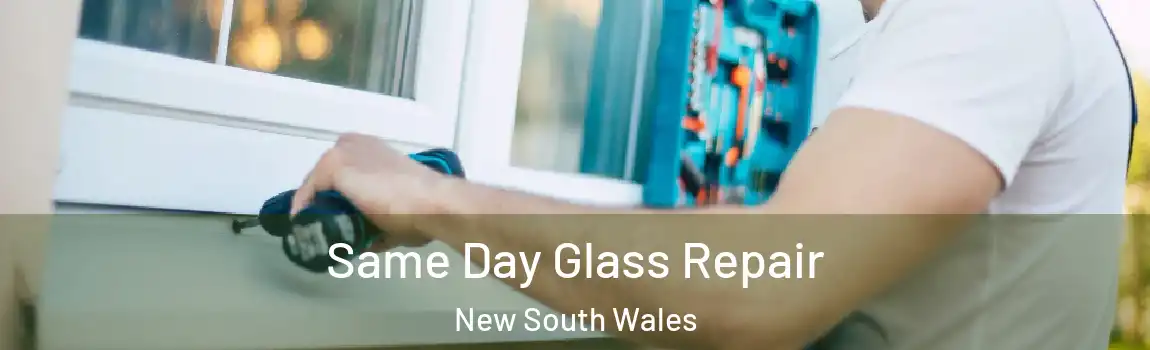  Same Day Glass Repair New South Wales