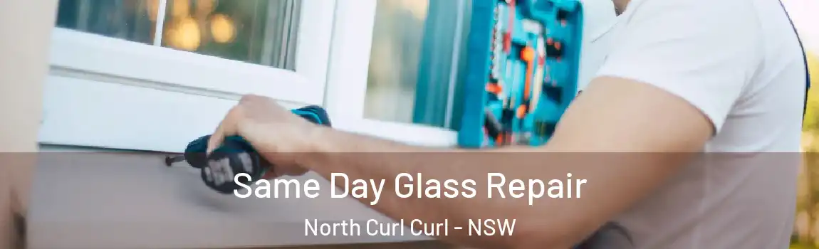  Same Day Glass Repair North Curl Curl - NSW
