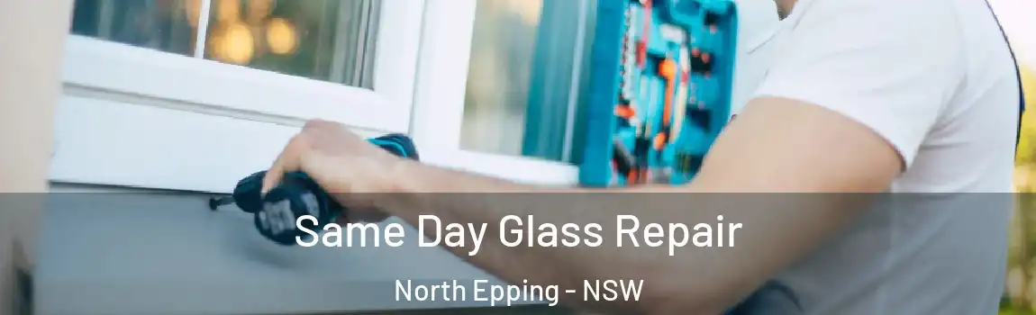  Same Day Glass Repair North Epping - NSW