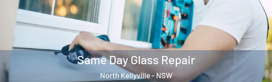  Same Day Glass Repair North Kellyville - NSW
