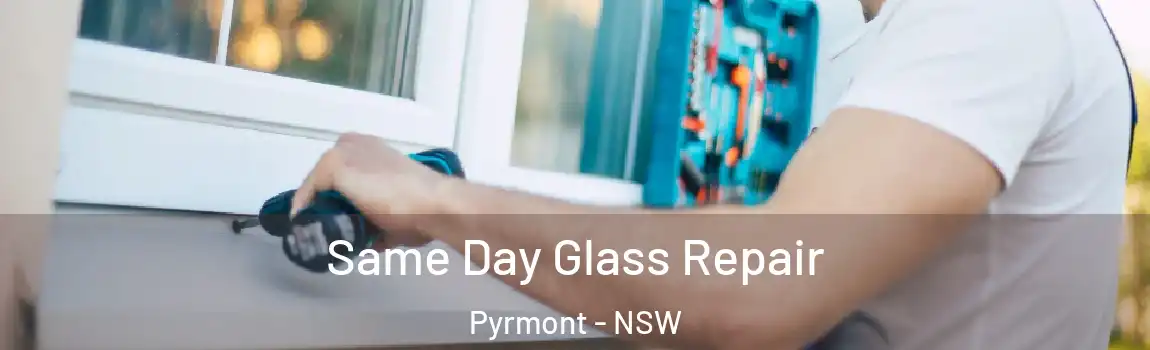  Same Day Glass Repair Pyrmont - NSW