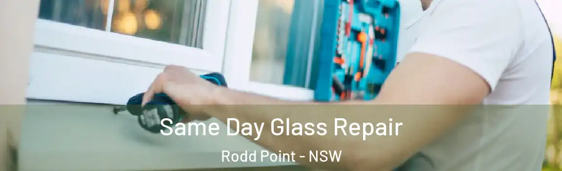  Same Day Glass Repair Rodd Point - NSW
