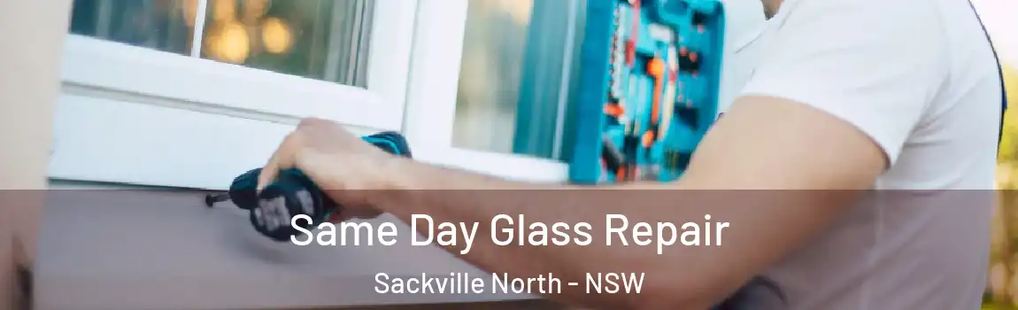  Same Day Glass Repair Sackville North - NSW
