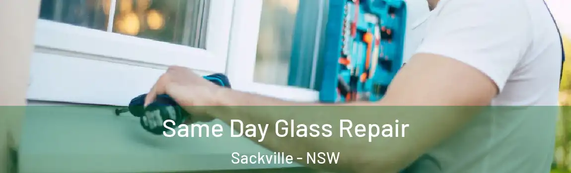  Same Day Glass Repair Sackville - NSW