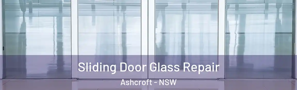  Sliding Door Glass Repair Ashcroft - NSW