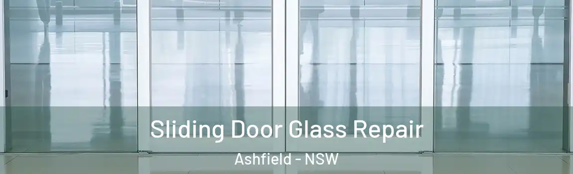  Sliding Door Glass Repair Ashfield - NSW